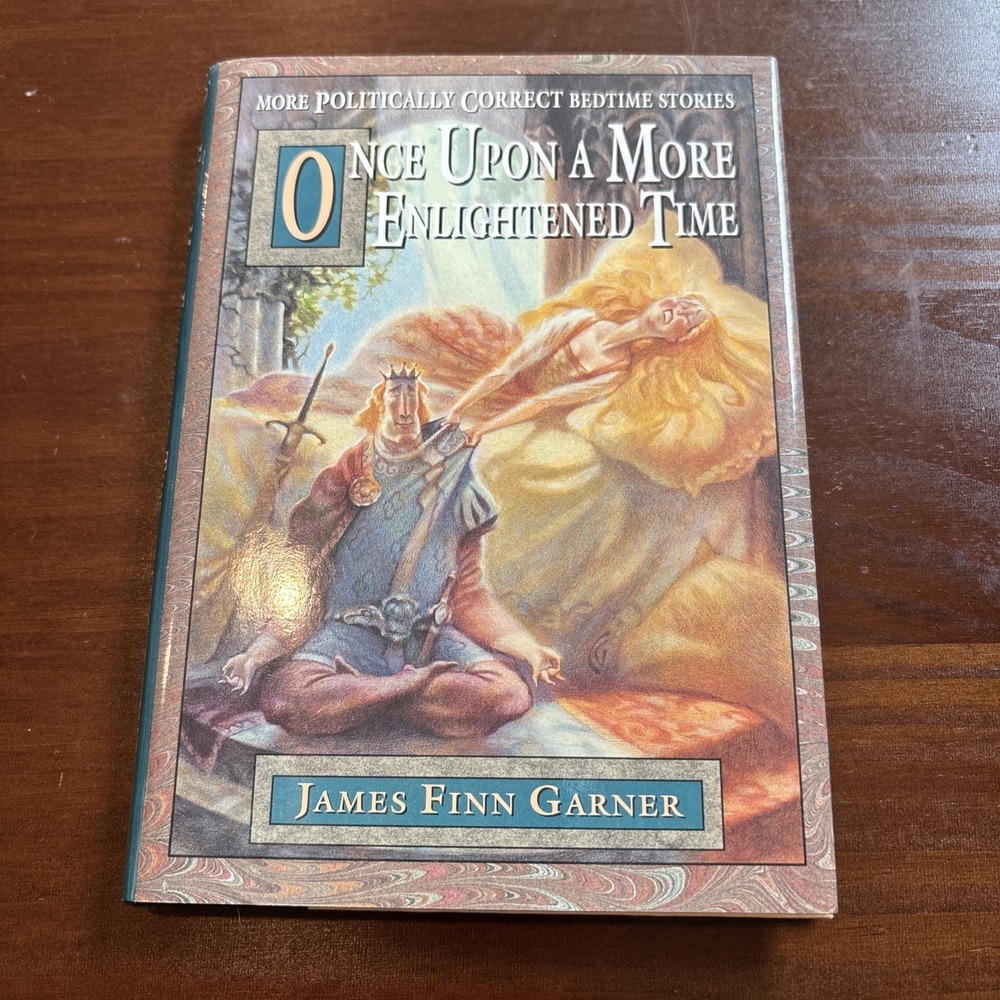 Once upon‎ a More Enlightened Time : More Politically Correct Bedtime Stories